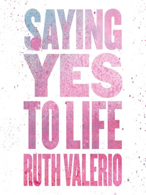 cover image of Saying Yes to Life